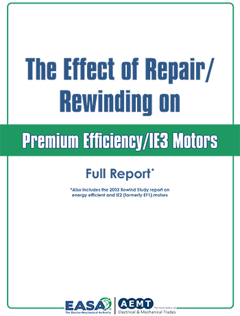 The Effect of Repair/Rewinding on Premium Efficiency/IE3 Motors The Effect of Repair/Rewinding on Premium Efficiency/IE3 Motors